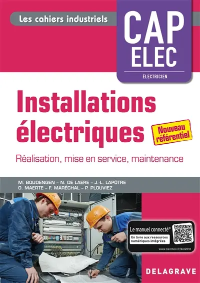 Installations électriques CAP Elec, électricien : préparation, réalisation, mise en service, livraison : conforme au nouveau référentiel