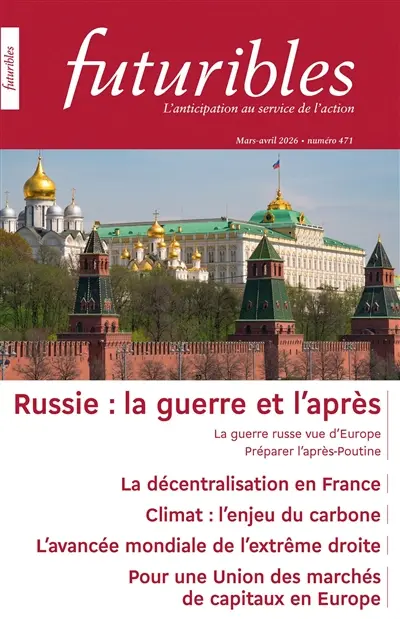 Futuribles 471, mars-avril 2026. Russie : la guerre et l'après : la décentralisation en France