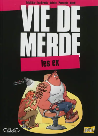 Vie de merde. Vol. 9. Les ex