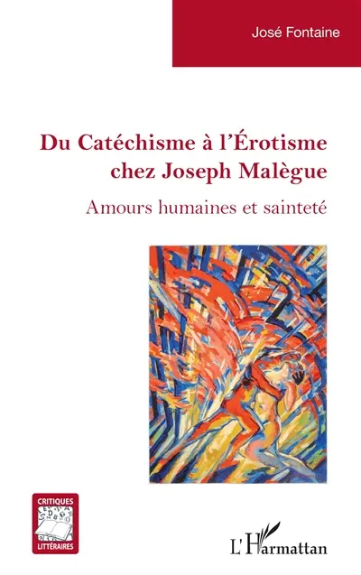 Du catéchisme à l'érotisme chez Joseph Malègue : amours humaines et saintetés