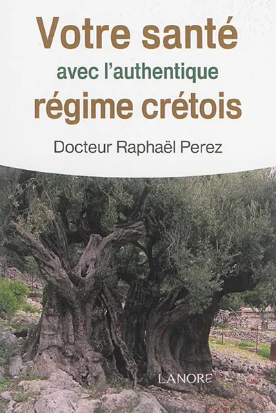 Votre santé avec l'authentique régime crétois