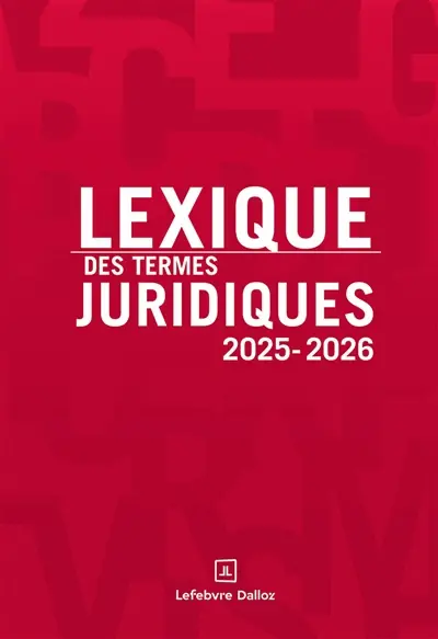 Lexique des termes juridiques : 2025-2026