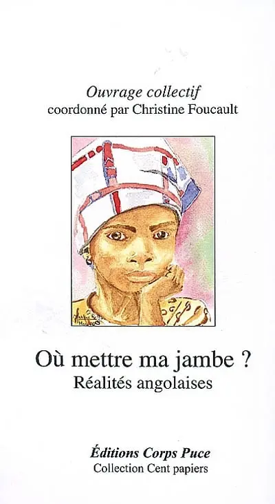 Où mettre ma jambe ? : réalités angolaises
