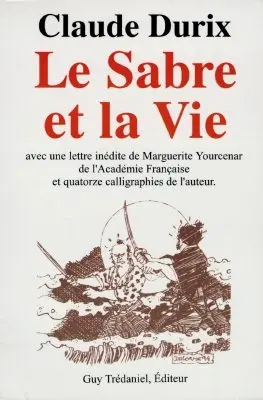 Le sabre et la vie ou Le combat pour l'éternité de l'être