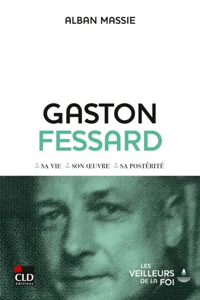 Gaston Fessard : sa vie, son oeuvre, sa postérité
