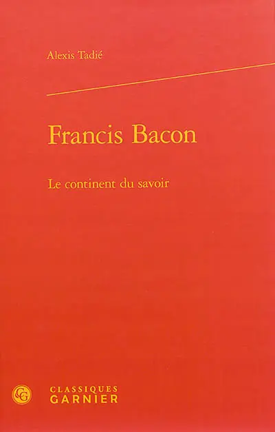 Francis Bacon : le continent du savoir