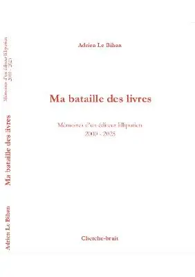 Ma bataille des livres : mémoires d'un éditeur lilliputien 2000-2025