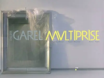 Philippe Garel : multiprise : exposition, Sens, Palais Synodal, du 3/7/2011