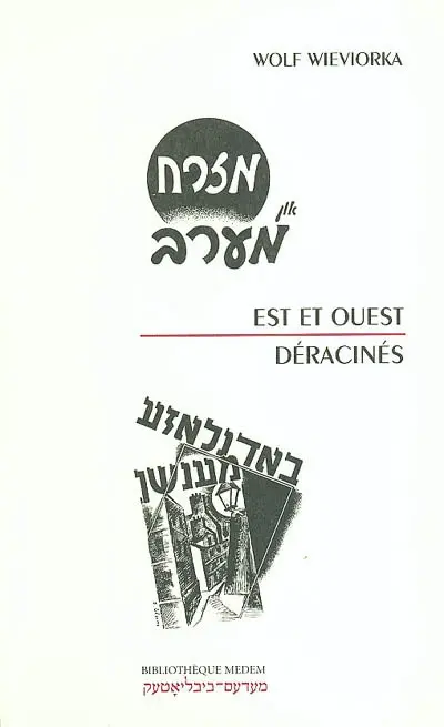 Est et Ouest. Déracinés