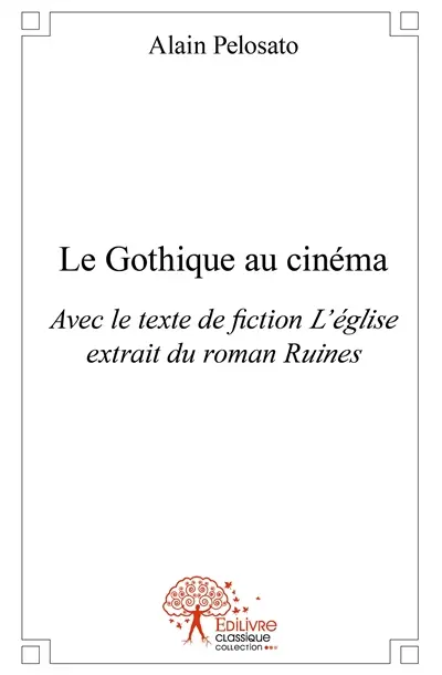 Le gothique au cinéma : Avec le texte de fiction L’église