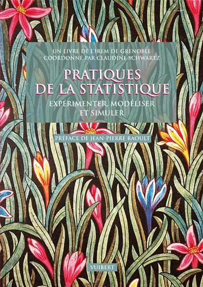 Pratiques de la statistique : expérimenter, modéliser et simuler
