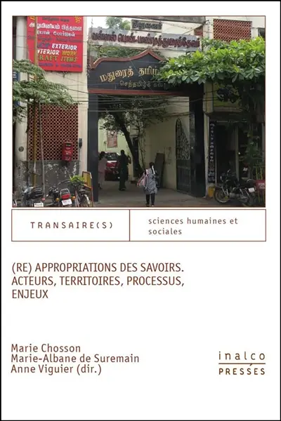 (Ré) appropriations des savoirs : acteurs, territoires, processus, enjeux