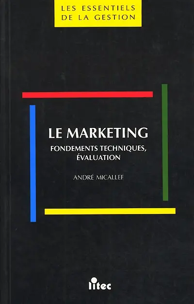 Le marketing : fondements techniques, évaluation