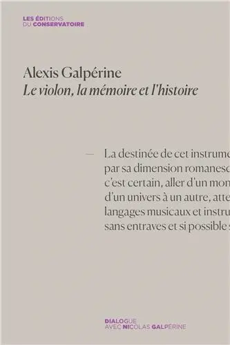 Alexis Galpérine : le violon, la mémoire et l'histoire : dialogue avec Nicolas Galpérine
