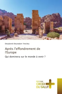 Après l'effondrement de l'Europe : Qui dominera sur le monde à venir ?