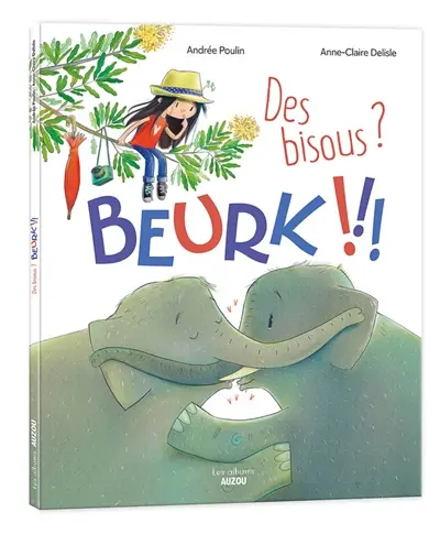 Des bisous ? : beurk !!!