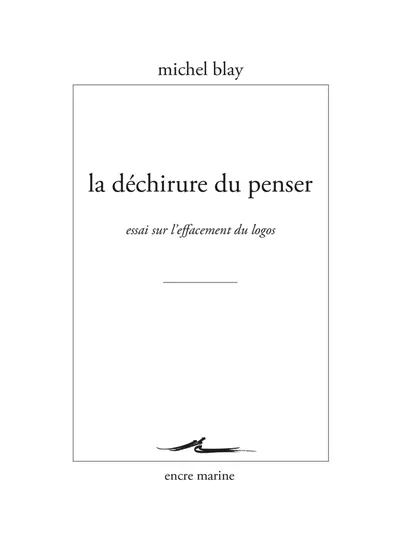 La déchirure du penser : essai sur l'effacement du logos