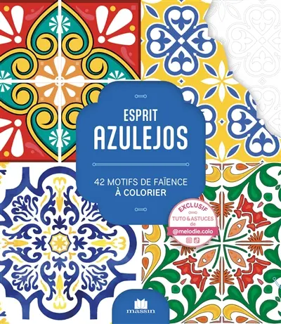 Esprit azulejos : 42 motifs de faïence à colorier
