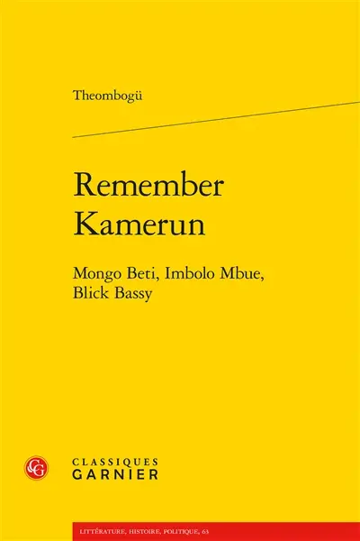 Remember Kamerun : Mongo Beti, Imbolo Mbue, Blick Bassy