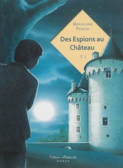 Des espions au château. Vol. 1
