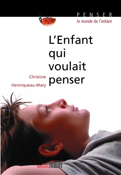 L'enfant qui voulait penser