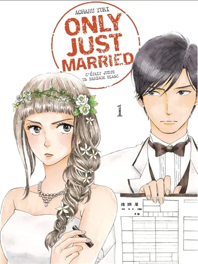 Only just married : c'était juste un mariage blanc. Vol. 1