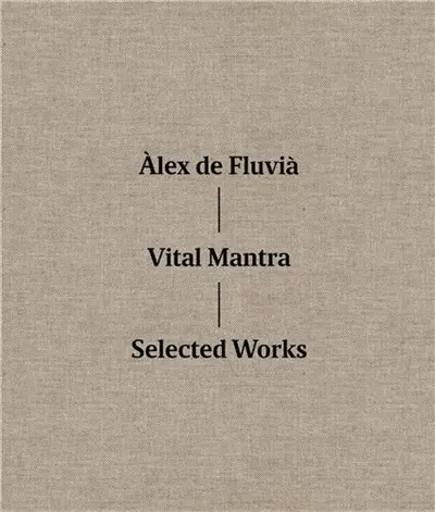 Alex de Fluvia Vital Mantra Selected Works