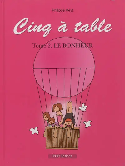 Cinq à table. Vol. 2. Le bonheur