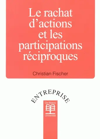Le rachat d'actions et les participations réciproques