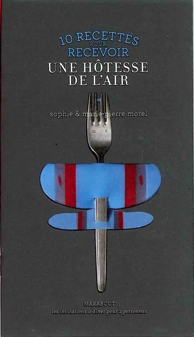 10 recettes pour recevoir une hôtesse de l'air