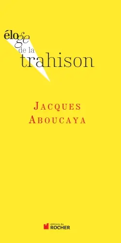 Eloge de la trahison