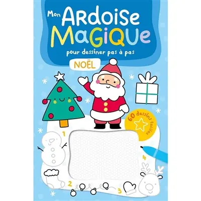 Noël : mon ardoise magique pour dessiner pas à pas : 60 dessins faciles