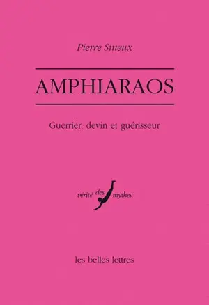 Amphiaraos : guerrier, devin et guérisseur