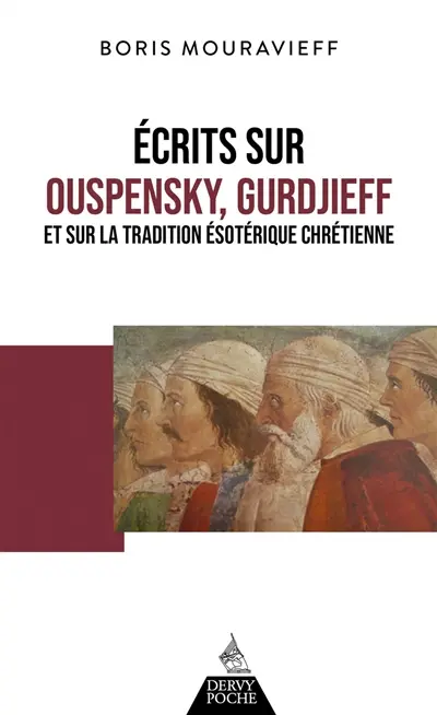 Ecrits sur Ouspensky, Gurdjieff et sur la tradition ésotérique chrétienne