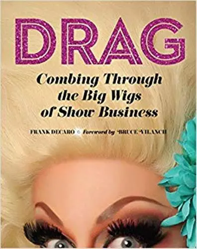 Drag Combing Through the Big Wigs of Show Business