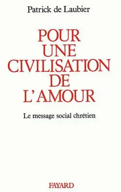 Pour une civilisation de l'amour : le message social chrétien