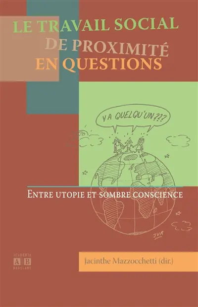 Le travail social de proximité en questions : entre utopie et sombre conscience