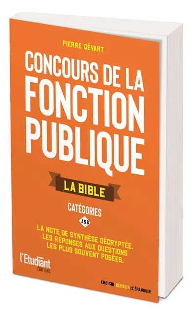 Concours de la fonction publique : la bible : la note de synthèse décryptée, les réponses aux questions les plus souvent posées