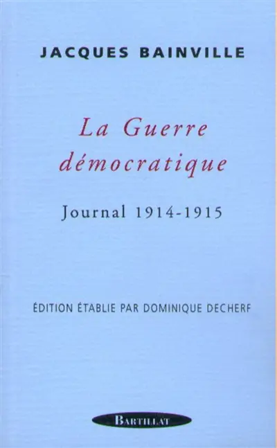 La guerre démocratique : journal 1914-1915