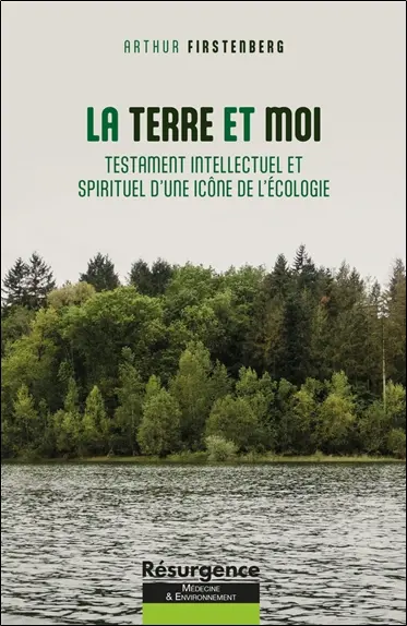 La Terre et moi : testament intellectuel et spirituel d'une icône de l'écologie