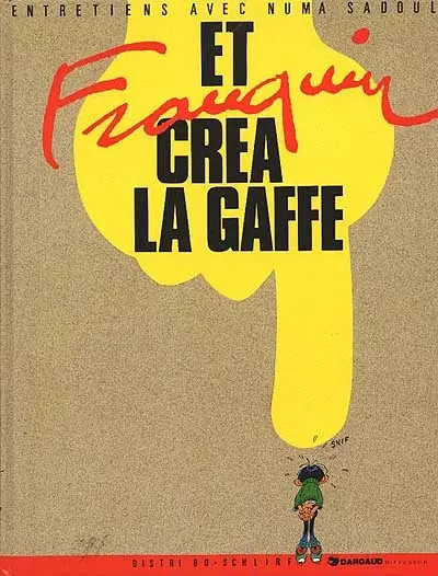 Et Franquin créa Lagaffe : entretiens avec Numa Sadoul