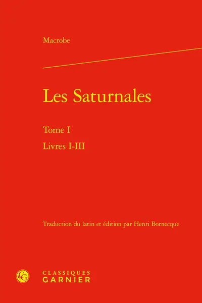 Les Saturnales. Vol. 1. Livres I-III