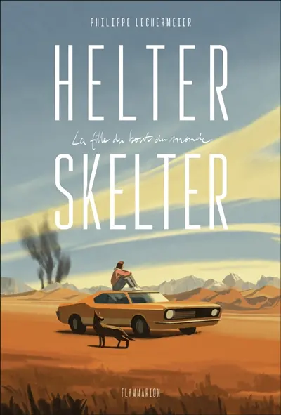 Helter Skelter : la fille du bout du monde