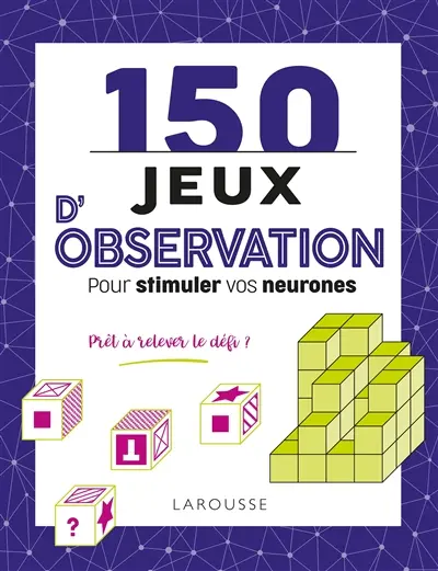 150 jeux d'observation pour stimuler vos neurones : prêt à relever le défi ?