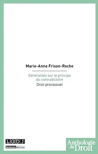 Généralités sur le principe du contradictoire : droit processuel