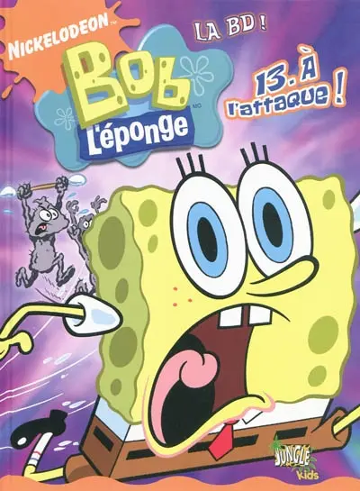Bob l'éponge : la BD !. Vol. 13. A l'attaque !