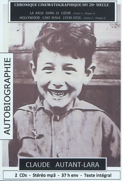 Claude Autant-Lara : chronique cinématographique du 20e siècle