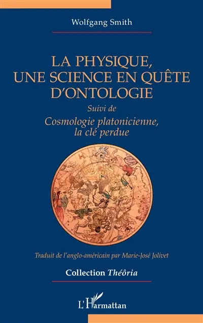 La physique, une science en quête d'ontologie. Cosmologie platonicienne, la clé perdue