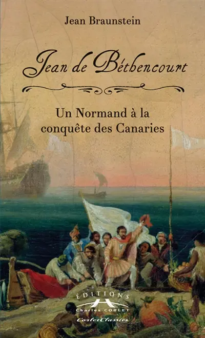 Jean de Béthencourt, un Normand à la conquête des Canaries