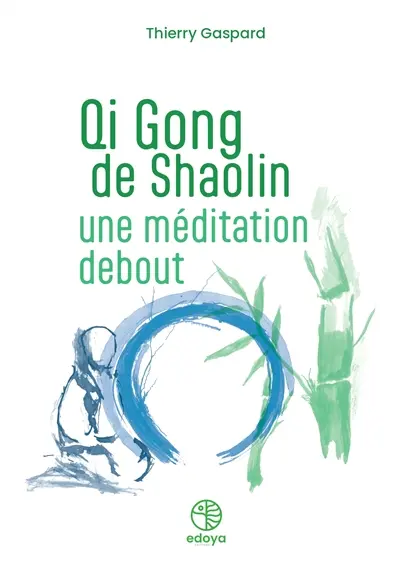 Qi gong de Shaolin : une méditation debout